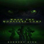When The Monsters Come A Science Fiction Horror Experience, Kennedy King