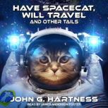 Have Spacecat, Will Travel, John G. Hartness