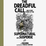 The Dreadful Call and Other Stories o..., Jon Ring