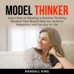 Model Thinker, Randall King