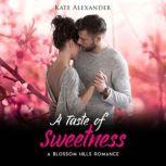 A Taste of Sweetness, Kate Alexander
