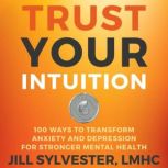 Trust Your Intuition, Jill Sylvester