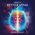 Craft a Better Mind, Sarah Schultz