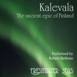 Kalevala - The Ancient Epic of Finland, Elias Lonnrot