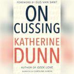 On Cussing Bad Words and Creative Cursing, Katherine Dunn