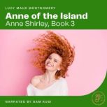 Anne of the Island, Lucy Maud Montgomery