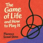 The Game of Life and How to Play It, Florence Scovel Shinn