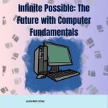 Infinite Possible The Future with Com..., Jaishree Soni
