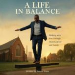 A Life in Balance, Dr. Dennis O. Mims