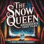 The Snow Queen Andersens Fairy Tale..., Hans Christian Andersen