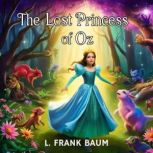 The Lost Princess of Oz, L. Frank Baum