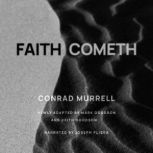 Faith Cometh, Conrad Murrell