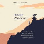 Innate Wisdom, Cambree Wilder