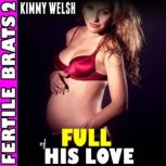 Full of His Love  Fertile Brats 2, Kimmy Welsh