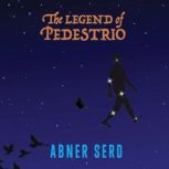 The Legend of Pedestrio, Abner Serd