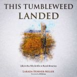 This Tumbleweed Landed, Larada HornerMiller