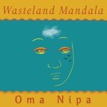 Wasteland Mandala, Oma Nipa