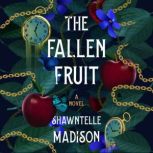 The Fallen Fruit, Shawntelle Madison