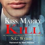 Kiss, Marry, Kill, S.C. Wynne