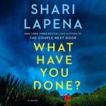 What Have You Done?, Shari Lapena