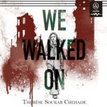 We Walked On, Therese Soukar Chehade