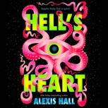 Hells Heart, Alexis Hall