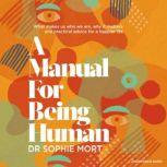 A Manual for Being Human, Dr Sophie Mort