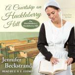 A Courtship on Huckleberry Hill, Jennifer Beckstrand