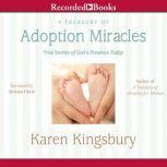 A Treasury of Adoption Miracles, Karen Kingsbury