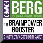 The Brainpower Booster, Howard Stephen Berg
