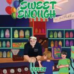 Sweet Enough, Cutzy