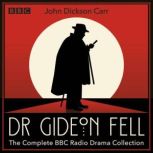 Dr Gideon Fell The Complete BBC Radi..., John Dickson Carr