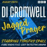 DI Cromwell  Jagged Prayer, Robert Smith