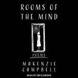 Rooms of the Mind Poems, Makenzie Campbell