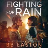 Fighting for Rain, BB Easton