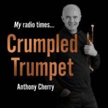 Crumpled Trumpet, Anthony Cherry