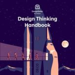 Design Thinking Handbook, Eli Woolery