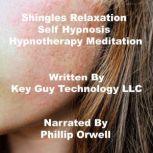 Shingles Relaxation Self Hypnosis Hyp..., Key Guy Technology LLC