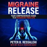 Migraine Release, Peter B. Ressalehi