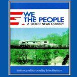 We the People A Good News Odyssey, John Rayburn