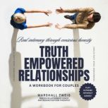 Truth Empowered Relationships, Marshall Zweig