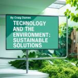 Technology and the Environment, Craig Dames