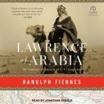 Lawrence of Arabia, Ranulph Fiennes
