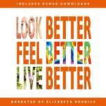 Look Better, Feel Better, Live Better..., Elizabeth Roddick