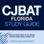 CJBAT Florida Study Guide, Prestine Bedford