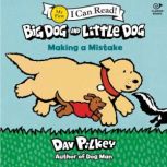 Big Dog and Little Dog Making a Mista..., Dav Pilkey