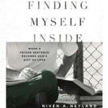 Finding Myself Inside, Niven A Neyland