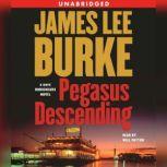 Pegasus Descending A Dave Robicheaux Novel, James Lee Burke