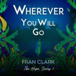 Wherever You Will Go, Fran Clark