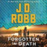 Forgotten in Death An Eve Dallas Novel, J. D. Robb